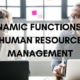 Dynamic Functions of Human Resource Management