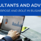 Management Consultants and Advisors - Purpose and Role in Business